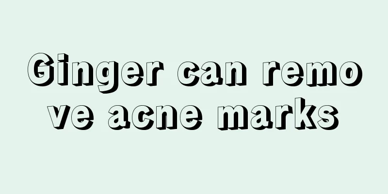 Ginger can remove acne marks