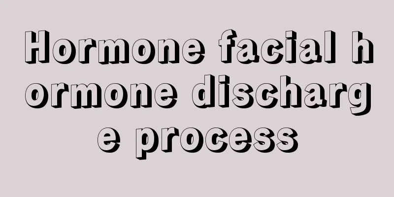 Hormone facial hormone discharge process