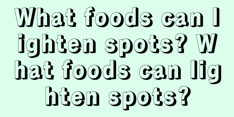 What foods can lighten spots? What foods can lighten spots?