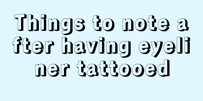 Things to note after having eyeliner tattooed