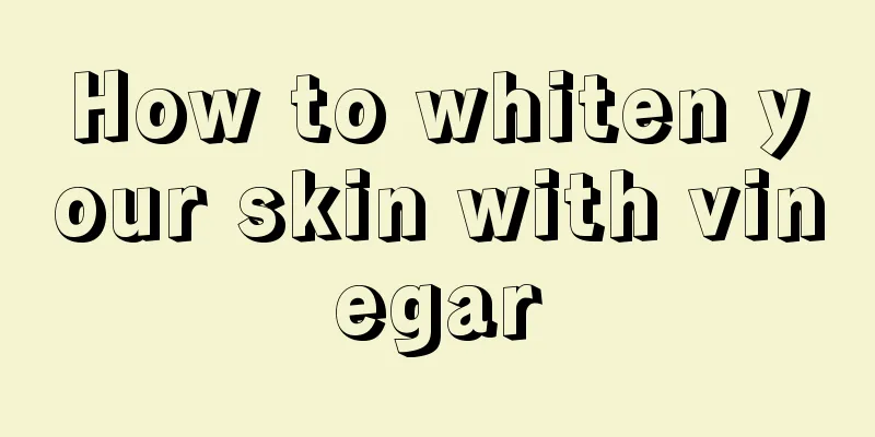 How to whiten your skin with vinegar