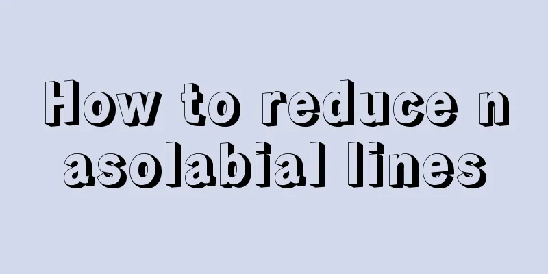 How to reduce nasolabial lines