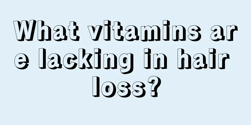 What vitamins are lacking in hair loss?