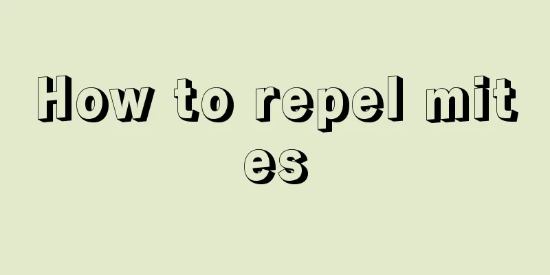 How to repel mites