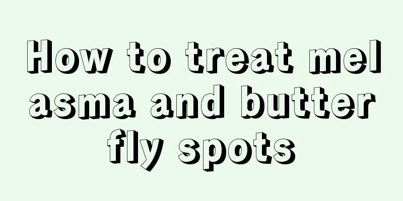 How to treat melasma and butterfly spots