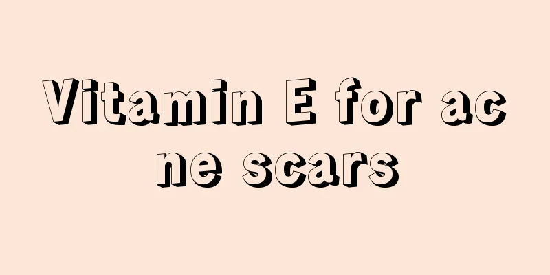 Vitamin E for acne scars