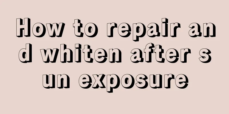 How to repair and whiten after sun exposure