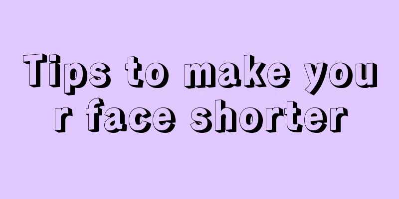 Tips to make your face shorter