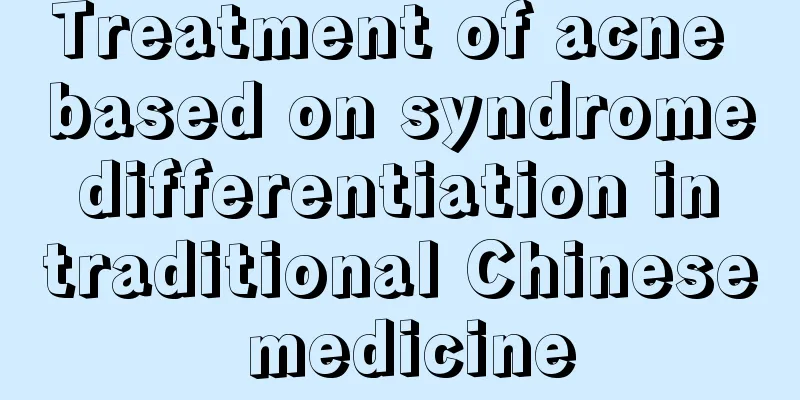 Treatment of acne based on syndrome differentiation in traditional Chinese medicine