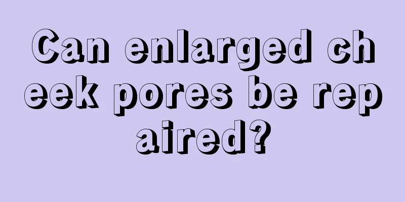 Can enlarged cheek pores be repaired?