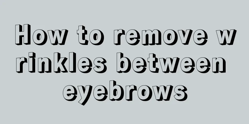 How to remove wrinkles between eyebrows