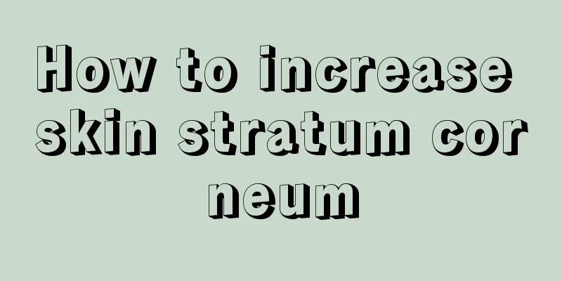 How to increase skin stratum corneum