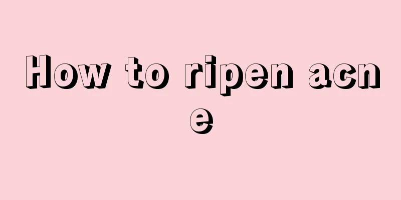 How to ripen acne