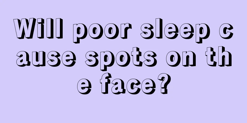 Will poor sleep cause spots on the face?