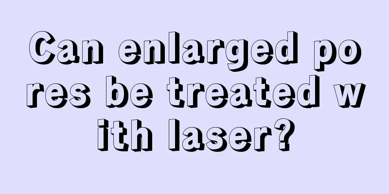 Can enlarged pores be treated with laser?