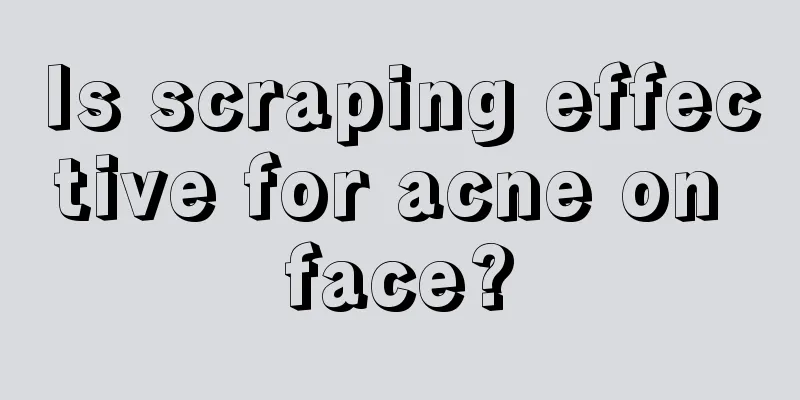 Is scraping effective for acne on face?