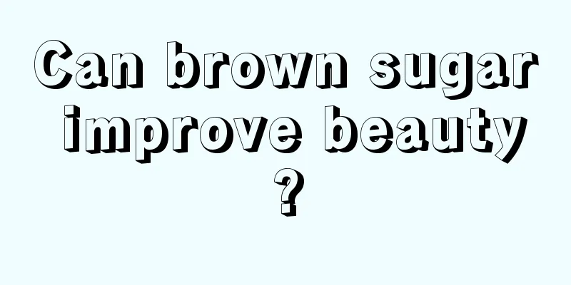 Can brown sugar improve beauty?