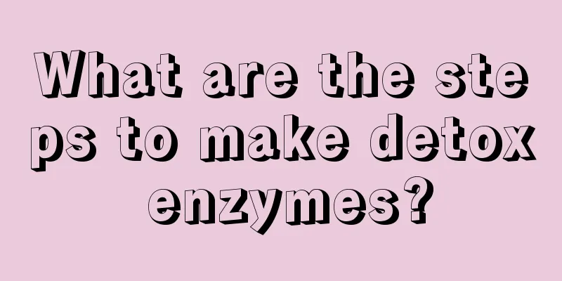 What are the steps to make detox enzymes?