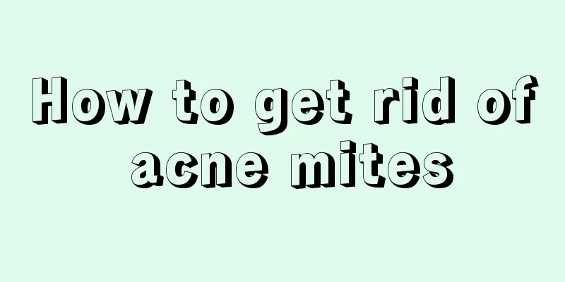 How to get rid of acne mites