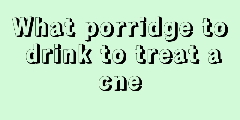 What porridge to drink to treat acne