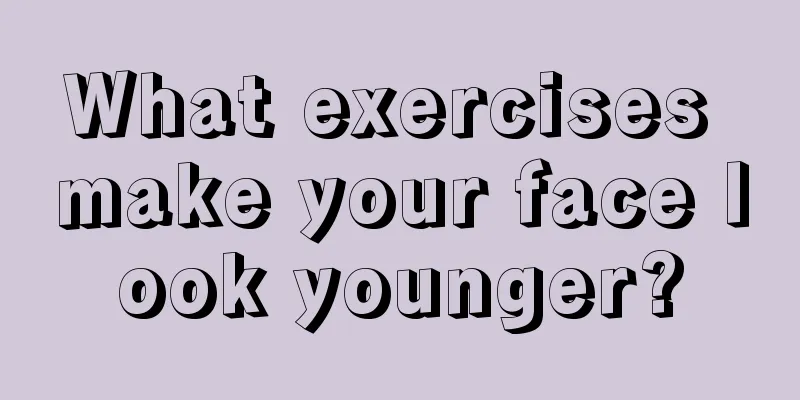 What exercises make your face look younger?