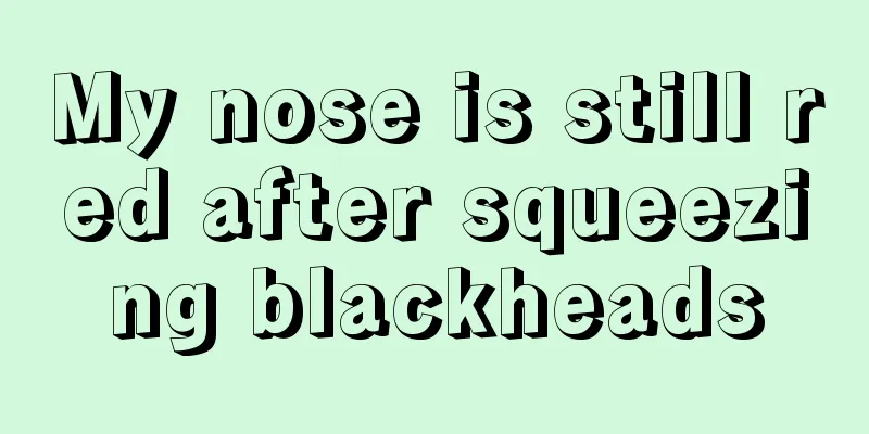 My nose is still red after squeezing blackheads