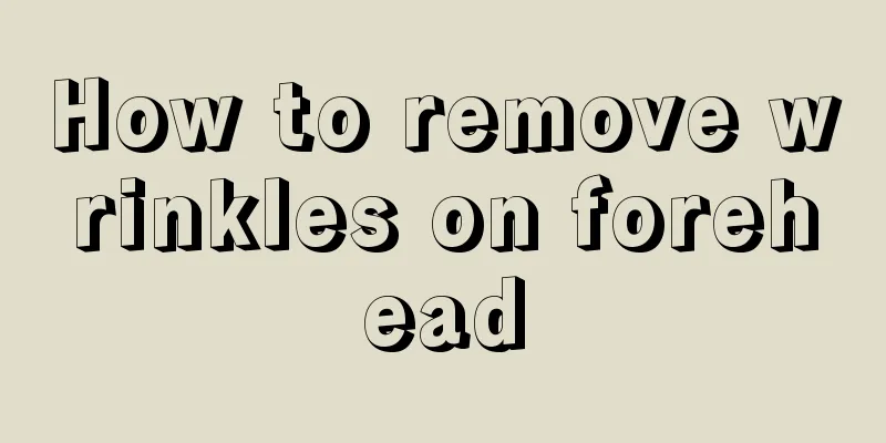 How to remove wrinkles on forehead