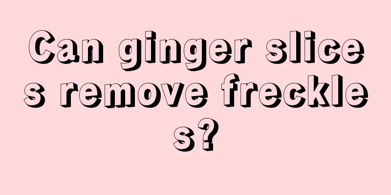 Can ginger slices remove freckles?