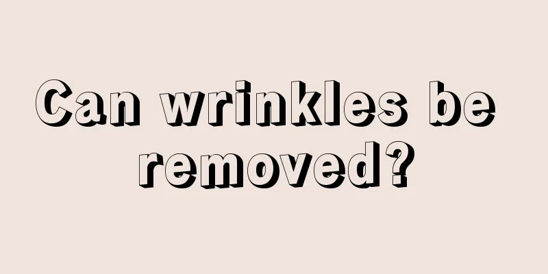 Can wrinkles be removed?