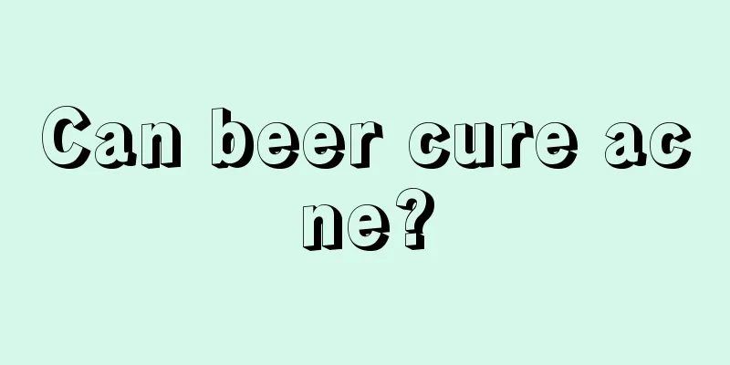 Can beer cure acne?