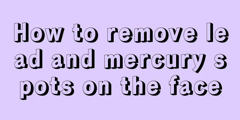 How to remove lead and mercury spots on the face