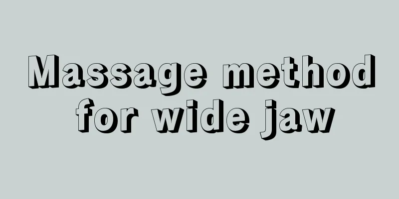 Massage method for wide jaw