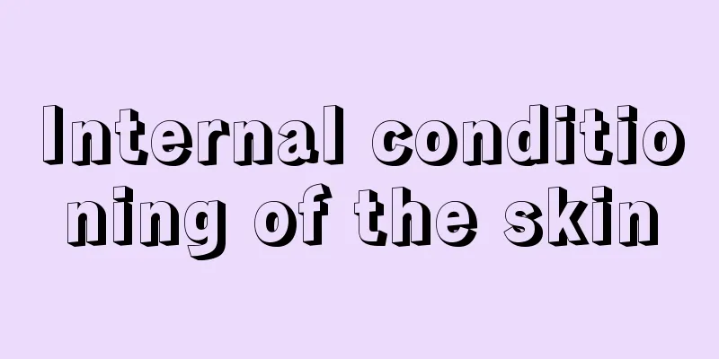 Internal conditioning of the skin