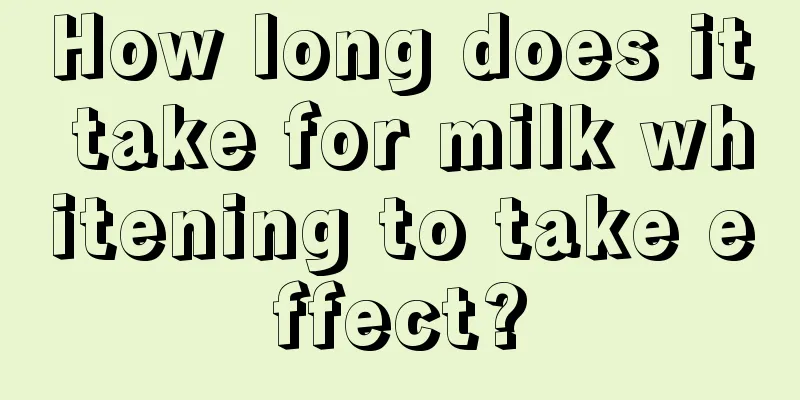 How long does it take for milk whitening to take effect?