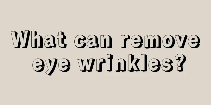 What can remove eye wrinkles?