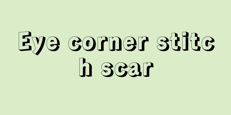 Eye corner stitch scar