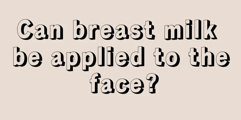 Can breast milk be applied to the face?