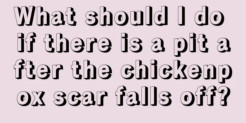 What should I do if there is a pit after the chickenpox scar falls off?