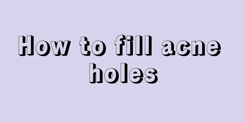 How to fill acne holes