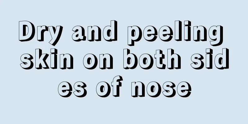 Dry and peeling skin on both sides of nose