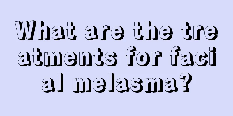 What are the treatments for facial melasma?