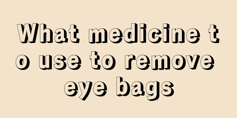 What medicine to use to remove eye bags