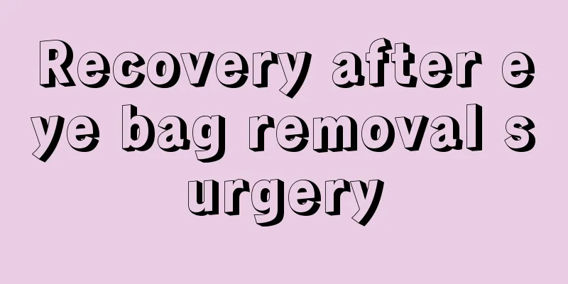 Recovery after eye bag removal surgery