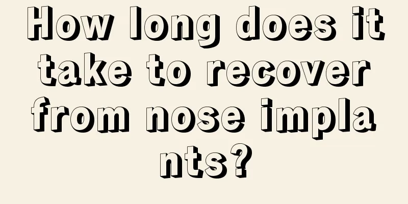 How long does it take to recover from nose implants?