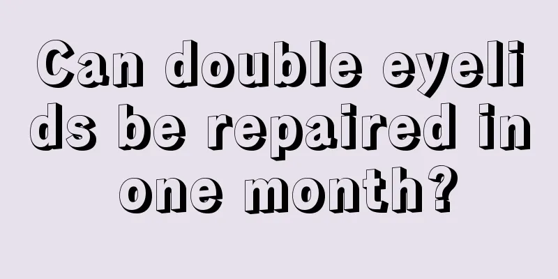 Can double eyelids be repaired in one month?