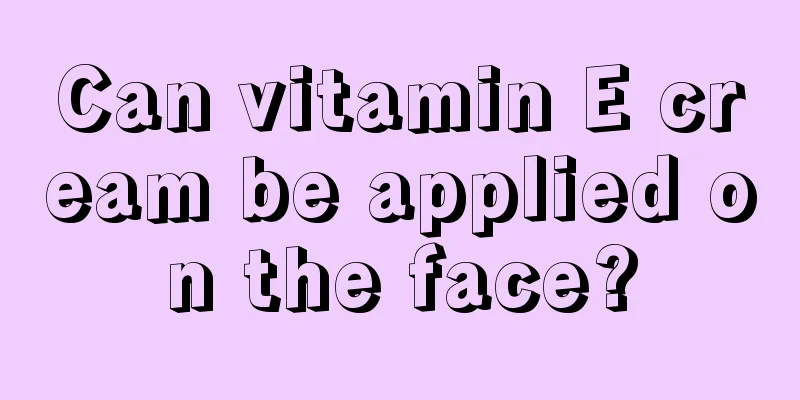 Can vitamin E cream be applied on the face?