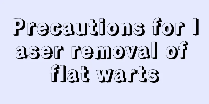 Precautions for laser removal of flat warts