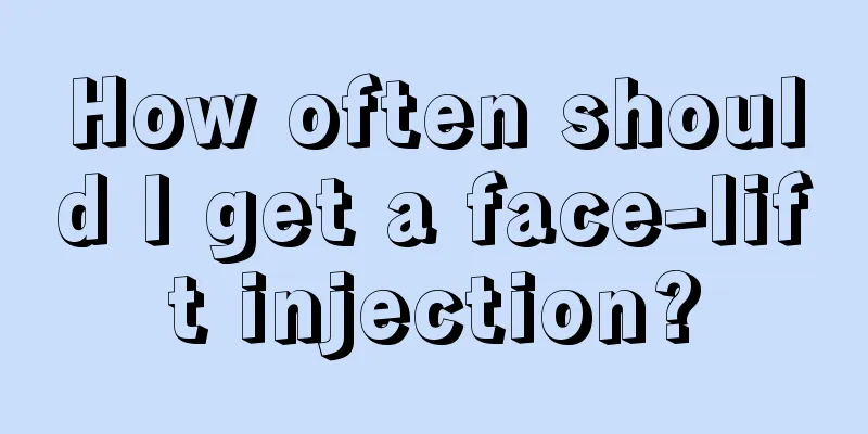 How often should I get a face-lift injection?