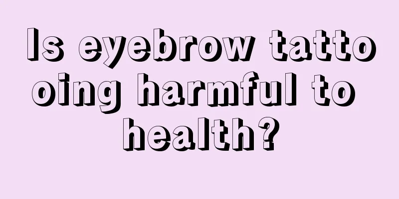 Is eyebrow tattooing harmful to health?