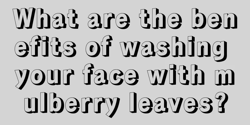 What are the benefits of washing your face with mulberry leaves?